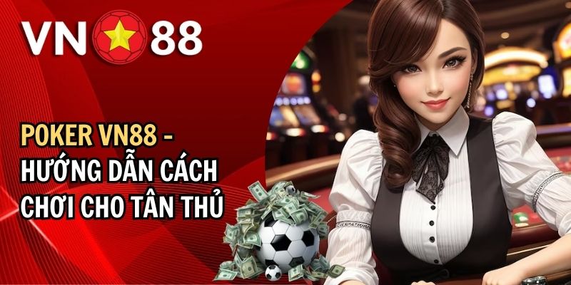 Poker VN88 là gì?