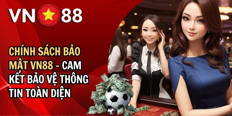 Tầm quan trọng của chính sách bảo mật tại nhà cái VN88